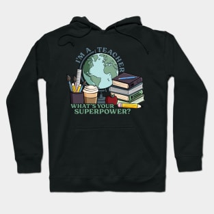 I’m a teacher, what’s your superpower? Hoodie